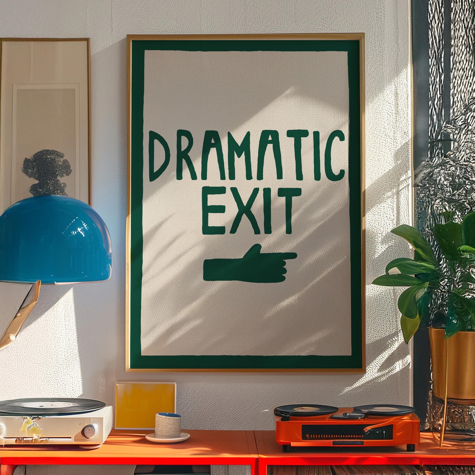 Funny Exit Sign Poster Dark Green, Dramatic Exit Wall Art, Mid Century ...