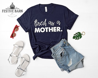 Lustige sarkastische vielleicht Offensive Mama Leben Mutterschaft Shirts - lustige Mama Shirt - Geschenk für Mama - müde wie eine Mutter