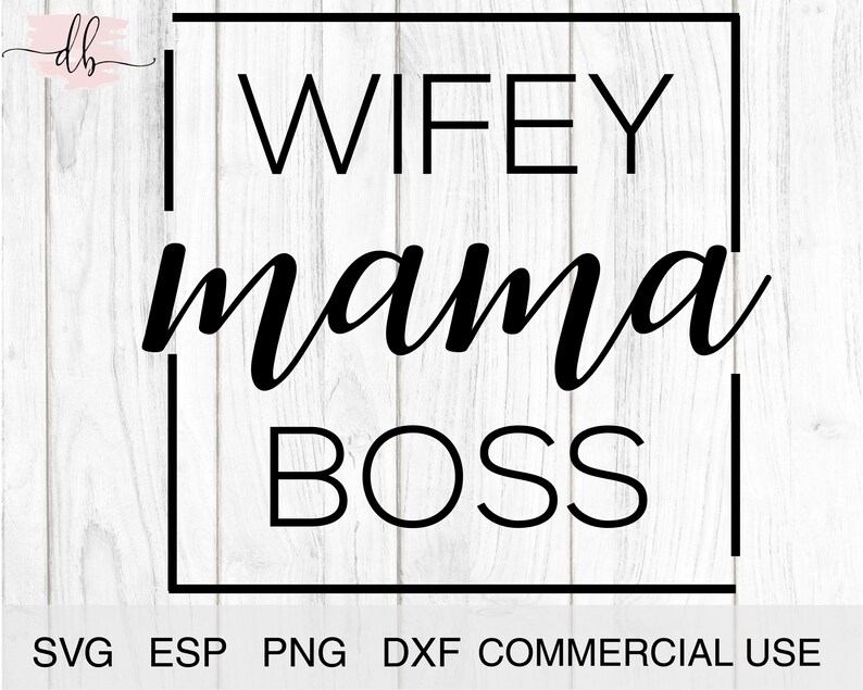 Download Wife Mom Boss SVG Wifey Mama Boss Cut File Wifey Shirt | Etsy