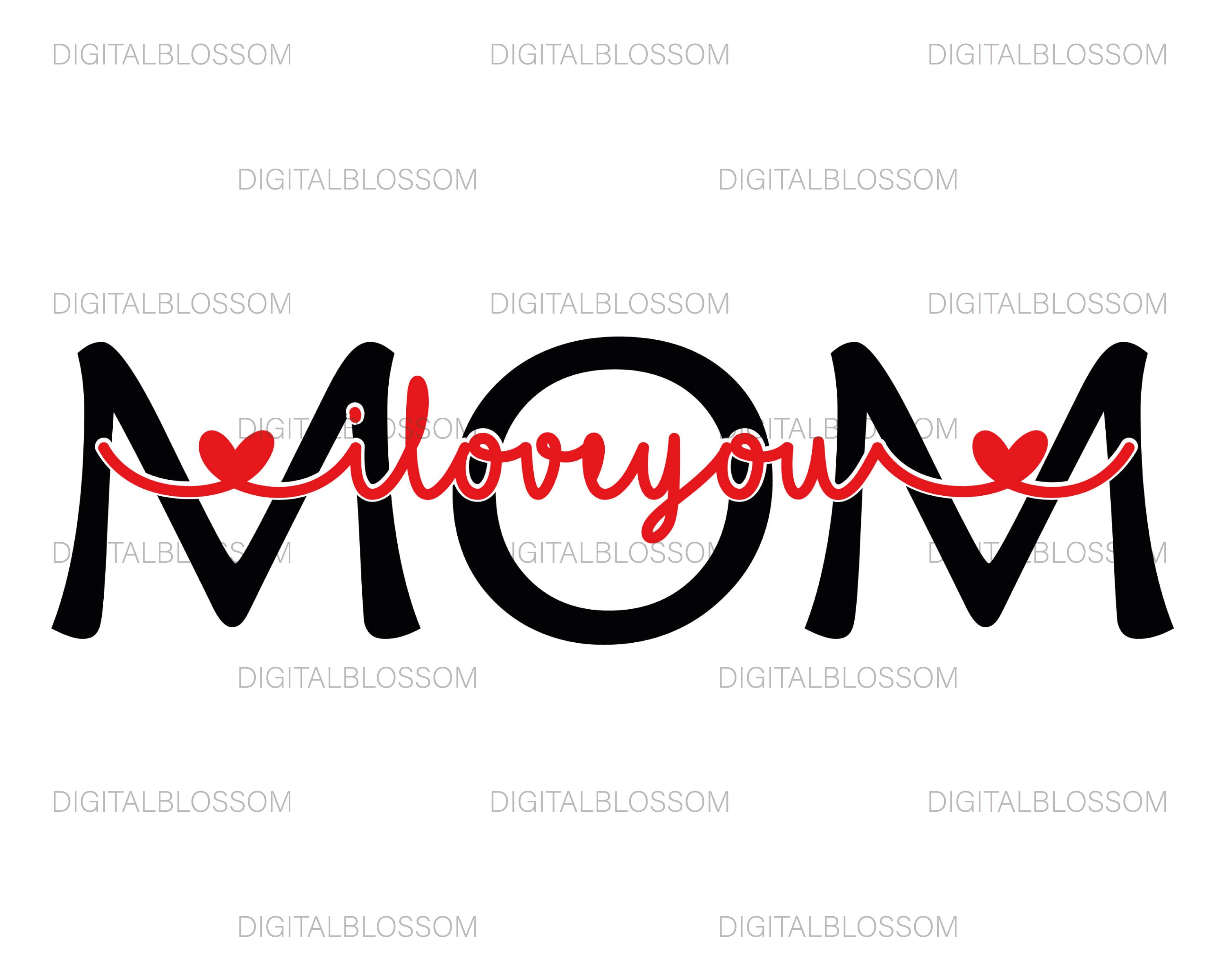 Download I Love You Mom Svg File Mom Svg Mother S Day Svg Gift For Etsy