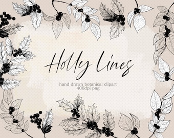 May include: Black and white hand-drawn illustration of holly leaves and berries. The illustration is surrounded by a light brown background with a white watercolor wash. The text "Holly Lines" is written in black cursive script above the text "hand drawn botanical clipart 400dpi png".