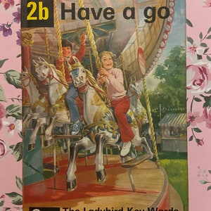 Vintage Children’s Ladybird book - Have a go. 2b. 1976.