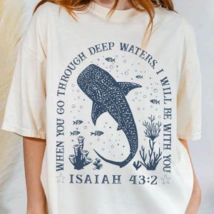 When You Go Through Deep Waters Tshirt | Trendy Summer | Aesthetic Beach | Christian Ocean Animal |  Bible Verse | Faith | Whale