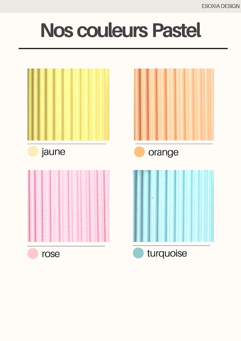 May include: A color palette chart titled Nos couleurs Pastel by ESOXIA DESIGN featuring four ribbed textures in pastel yellow, orange, pink, and turquoise. Each square is labeled with its corresponding color name: jaune, orange, rose, and turquoise.