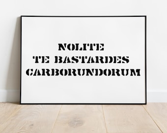 Nolite Te Bastardes Carborundorum  | Sign | Typography