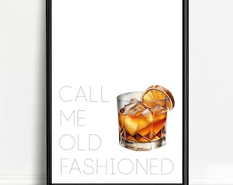 Call Me Old Fashioned | Wall Print | Printable Wall Art | Beverage | Cocktail | Bar | Bourbon | Minimalist | Home Decor | Kitchen | Whiskey
