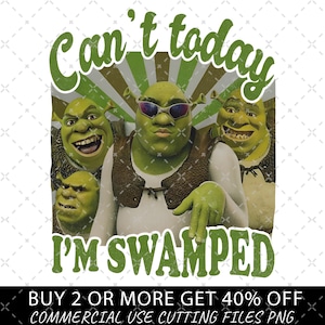 Can't Today I'm Swamped Png, Funny Trending Tee, Cant Today Im Swamped Png, Shrek Can't Today I'm Swamped Png, Shrek Meme Png, Funny Shrek