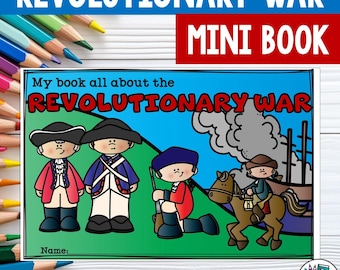 May include: A colorful printable mini book for kids about the American Revolutionary War. The cover features a title, "My book all about the Revolutionary War", and illustrations of soldiers and a horse.
