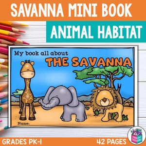 May include: A mini book titled My book all about THE SAVANNA featuring cartoon illustrations of a giraffe, an elephant, and a lion in a savanna landscape with trees. The cover includes a space for a name and the text SAVANNA MINI BOOK ANIMAL HABITAT.