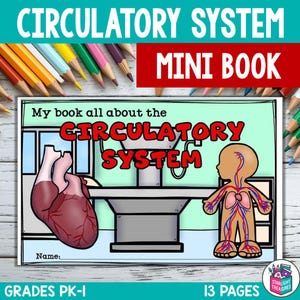 May include: A mini book about the circulatory system, with a heart illustration and a diagram of the human body's circulatory system. The cover includes the text "CIRCULATORY SYSTEM MINI BOOK" and "GRADES PK-I". Colour pencils are arranged around the book.