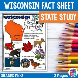 May include: A Wisconsin Fact Sheet for grades PK-2, with a map of Wisconsin, state symbols including the badger, cranberry, and sugar maple leaf, and the state flag. The text includes the state's population, capital, and nickname. Coloured pencils are on the right.