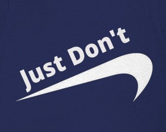 Just dont t shirts, A Nike Parody