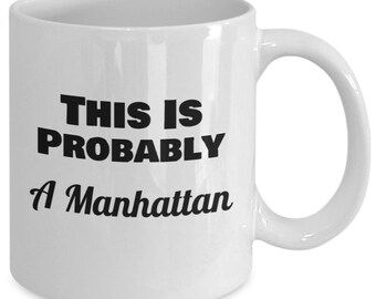 This is probably a manhattan funny custom unique novelty coffee mug!