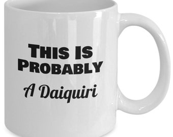 This is probably a daiquiri funny custom unique novelty coffee mug!