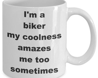 I'm a biker my coolness amazes me too sometimes!