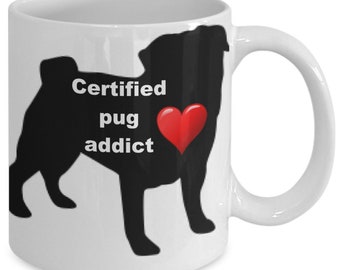 Certified pug addict mug!