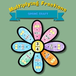 May include: A colorful flower-shaped educational craft for learning fractions. The center displays the fraction 3/4. Petals show fraction multiplication problems, with the words "Multiplying Fractions" and "SPRING CRAFT" at the top.