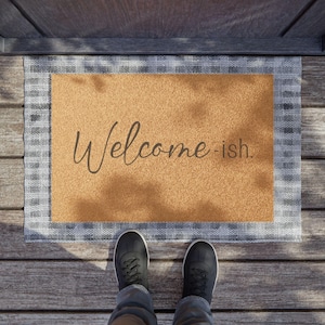 Welcome-ish Doormat - Fun Home Decor, Entrance Mat, Housewarming Gift, Modern Threshold Rug, Indoor Outdoor Welcome Mat