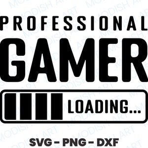 Professioneller Gamer wird geladen, kommerzielle Nutzung SVG, Gaming Png, Videospiel-Schnittdatei, Gamer Clipart, Ebenenschnittdatei, Tshirt-Design