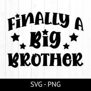 Eindelijk een Big Brother SVG, gelaagd SVG-bestand knippen, commercieel gebruik PNG, bestand knippen, Big Bro clipart, jongens T-shirt Design, sterren, broers en zussen