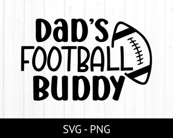 Dad&#39;s Football Buddy, Dad&#39;s Buddy SVG, Commercial Use Cut File, Game Day Png, Tshirt Design for kids, Football Clipart, Football Fan Design