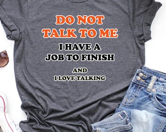 Novelty Shirt, Love Talking T-shirt, Dad Shirt, Funny Dad Shirt, Sarcastic, Funny Shirt, Father, Gift