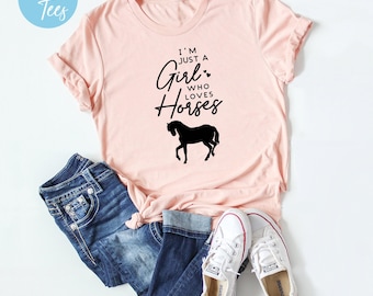 I'm Just A Girl Who Loves Horses Shirt, Horse Lover Tshirt , Animal Lover, Horse, Cute, Funny, Farm, Gift
