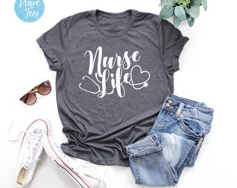 Nurse Life Shirt, Nurse Tshirt, Stethoscope, RN Shirt, Nursing Grad, Gift, For Women 2