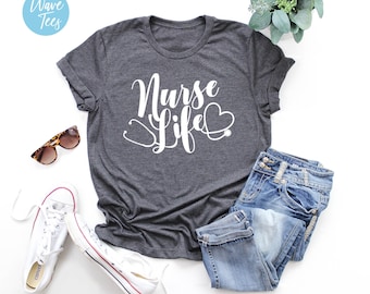 Nurse Life Shirt, Nurse Tshirt, Stethoscope, RN Shirt, Nursing Grad, Gift, For Women