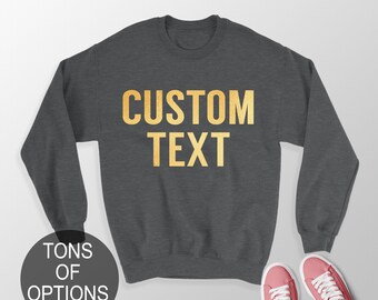 Custom Sweatshirt, Unisex Crewneck, Customized Sweatshirt, Personalized Sweatshirt, For Men, Women Custom Hoodie, Gift Idea, Design Your Own
