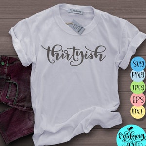 Trentasse svg, 30esimo compleanno svg, donna compleanno svg, Cricut svg file, Sulhouette tagliare i file