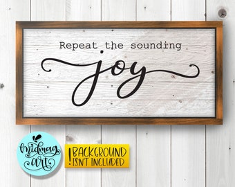 Repeat the sounding joy Sign Svg, joy sign svg, christmas saying svg, joy svg, holidays svg, winter svg, Svg Cut File, Christmas Svg File