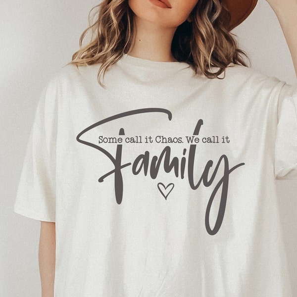 Some Call It Chaos We Call It Family SVG PNG, Cut file, commercial use, instant download, Family svg quote, shirt decoration, shirt svg