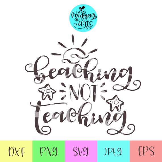 Beaching Not Teaching Svg Teacher Svg Beach Therapy Beach Etsy