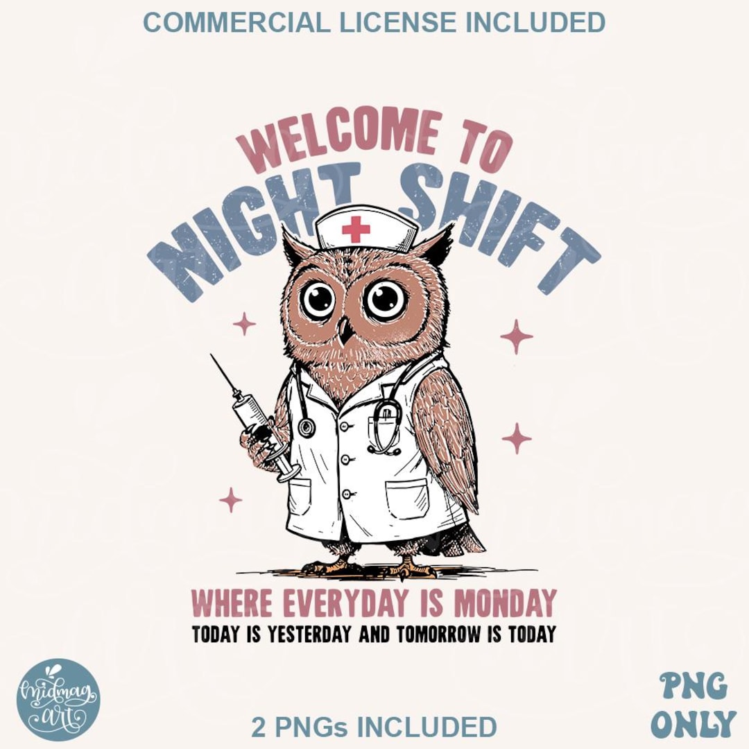 Welcome to Night Shift Png, Where Everyday is Monday, Today is ...