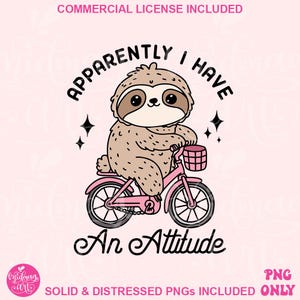 Apparently I Have an Attitude Png, Funny Sloth Png, Sarcastic Sloth Png, Sassy Sayings Png Shirt Designs, Sloth lovers gift