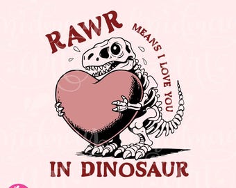 Rawr Means I Love You PNG, Dinosaur Valentine Sublimation, T-Rex Boys Valentine Shirt, Dino Lover Gift, Retro Love Quotes, Commercial Use