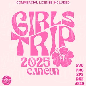 Girls trip Cancun 2025 SVG PNG, Cancun 2025 Svg, Cancun Vacation 2025 Svg, Cancun Family Vacation 2025, Family Vacation 2025 png