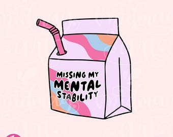 Puede incluir: Ilustración de dibujos animados de una caja de leche rosa con una pajita rosa. El cartón tiene un diseño ondulado en rosa, naranja y azul. El texto en el cartón dice "MISSING MY MENTAL STABILITY."