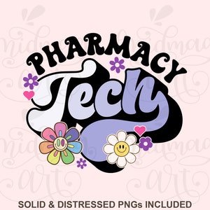 May include: A black and purple graphic design with the text "Pharmacy Tech" in a retro font. The design is surrounded by colorful flowers and hearts.