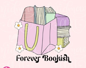 Forever Bookish PNG, Cute Fun Trendy Bookish Design for Shirts, Stickers, Bookmarks, Tote Bags, Motel keychains, mugs & More, Commercial use