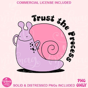May include: A purple snail with a pink shell and the text "Trust the Process" in black. The snail is smiling and has its arms raised in the air.