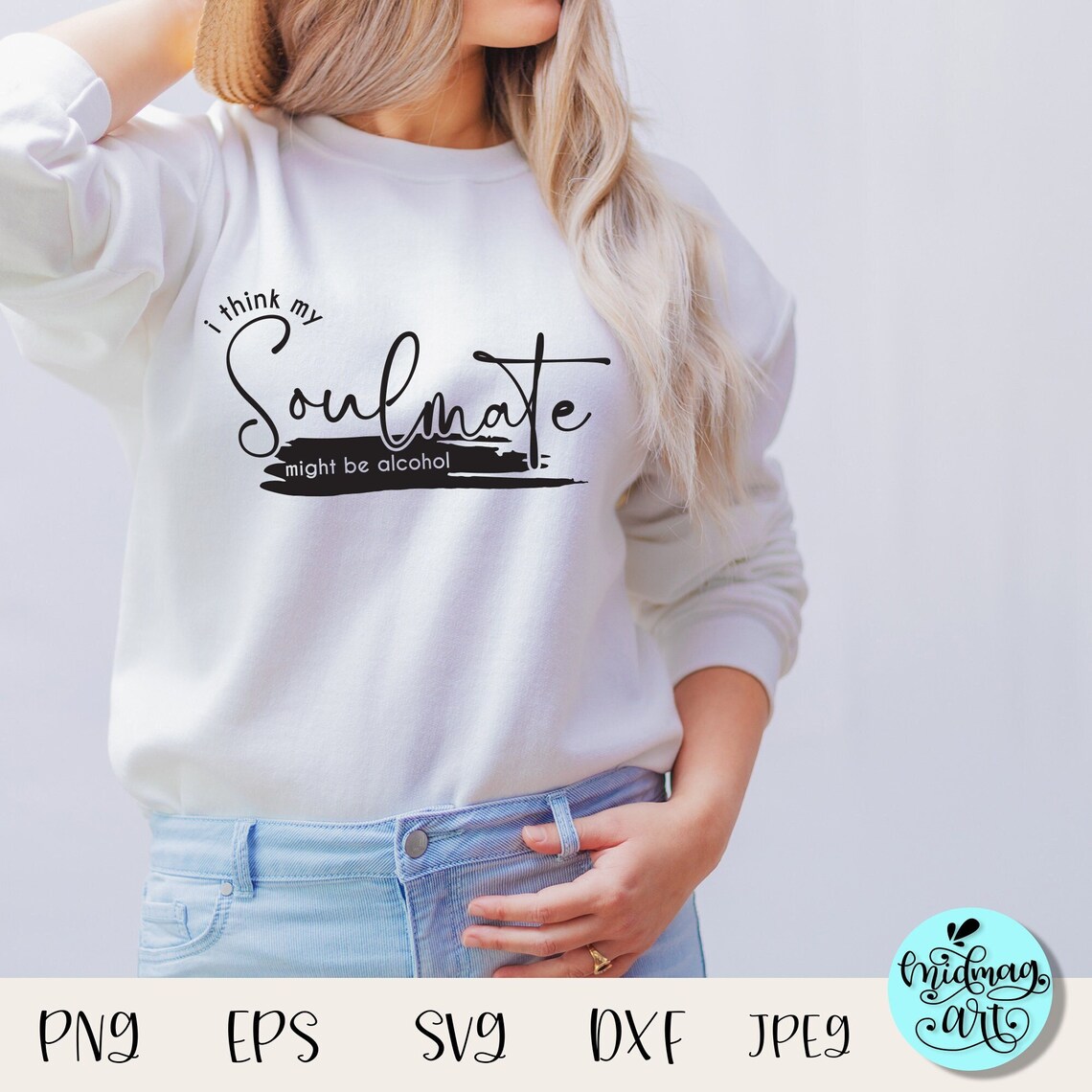 I Think My Soulmate Might Be Wine Sweatshirt