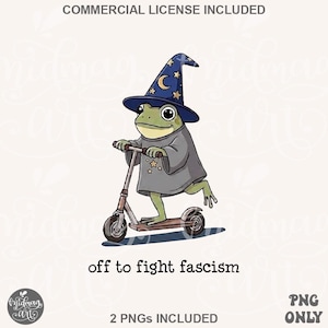 May include: A green frog wearing a blue wizard hat with yellow stars and a grey robe with star accents, riding a brown kick scooter. The text below the frog reads "off to fight fascism". The image includes "COMMERCIAL LICENSE INCLUDED" at the top.