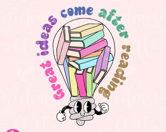 Las grandes ideas surgen después de leer PNG, sublimación para amantes de los libros, lindo y divertido libro de moda, el mejor diseño para camisas, pegatinas, marcadores y llaveros.