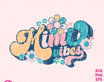 Mimi vibes PNG, mimi svg, stylish Mimi shirt design, Gift for Grandma svg, Mimi SVG, Silhouette Design, Cricut Design, PNG Design