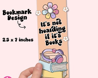 It's Not Hoarding If It's Books Bookmark Design, Book lover Sublimation, PNG File, Cute Creative Bookish Printable Bookmark Design