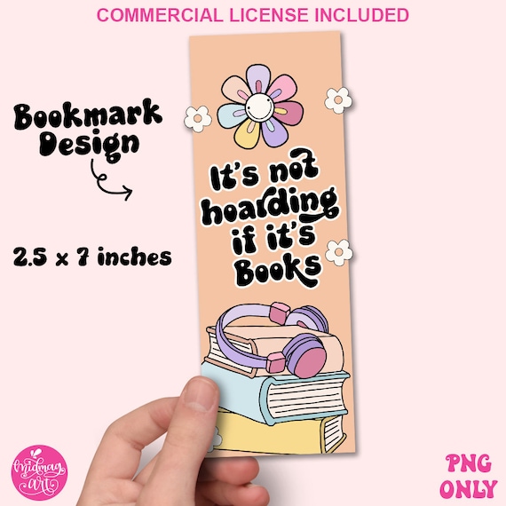 It's Not Hoarding If It's Books Bookmark Design, Book lover Sublimation, PNG File, Cute Creative Bookish Printable Bookmark Design