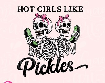 Hot Girls Like Pickles PNG, Pickle Lover PNG, Trendy PNG, Cute Pickle Coquette Png, Girly Sticker Design, Digital Download, Commercial Use