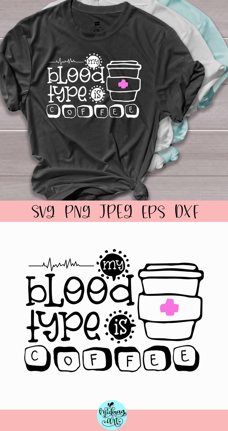 Download My blood type is coffee svg coffee quote svg nurse shirt | Etsy